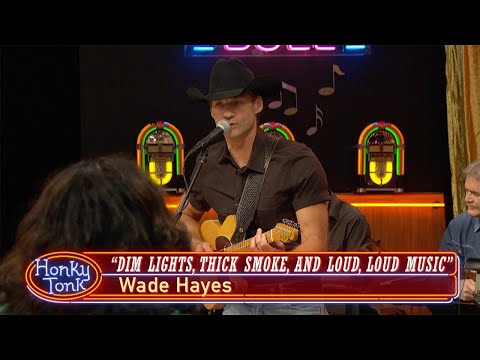 Dim Lights, Thick Smoke and Loud, Loud Music  + Story - Wade Hayes