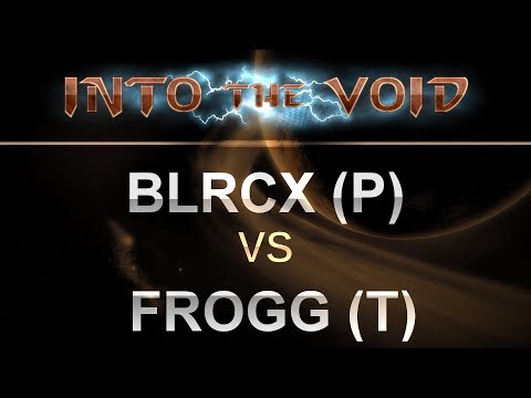 SC2 - Into the Void 2017 - blrcx (P) v frogg (T) on Ascension to Aiur