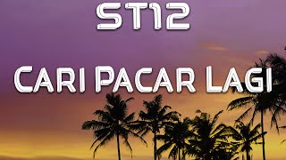 Download lagu ST12 - Cari Pacar Lagi (LIRIK) mp3