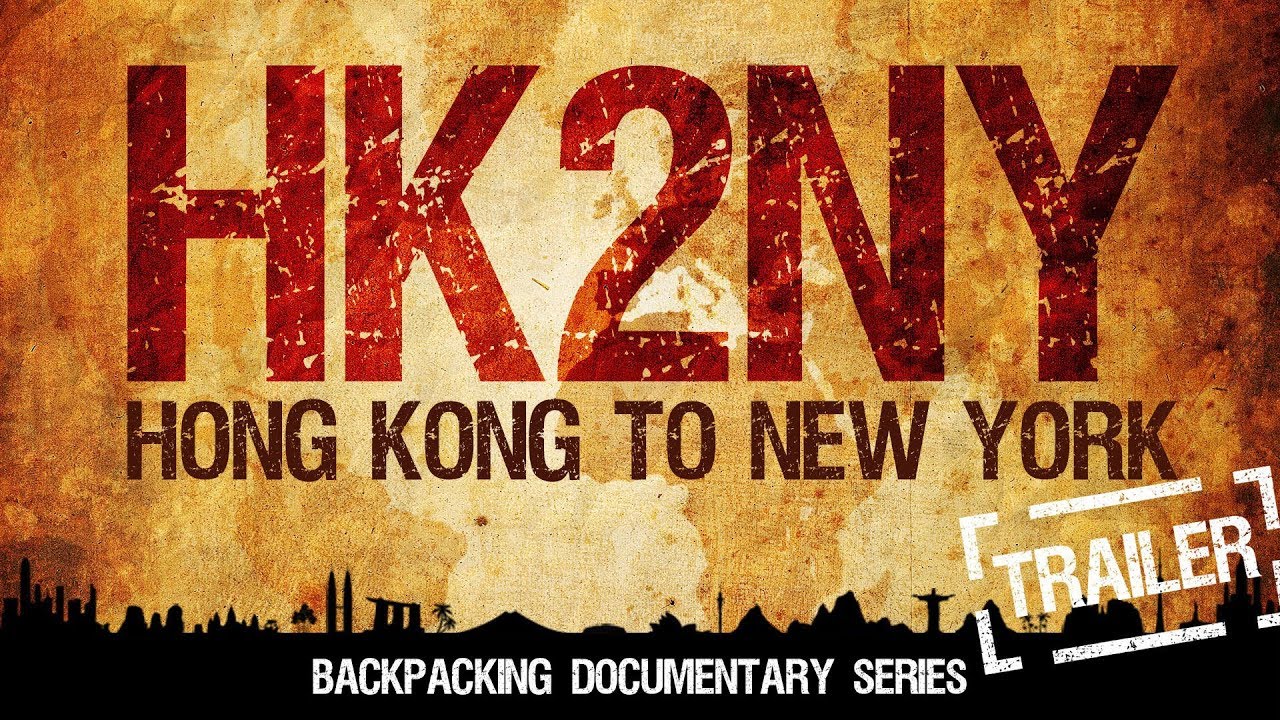 HK2NY: Hong Kong To New York - Backpacking Documentary Series Trailer