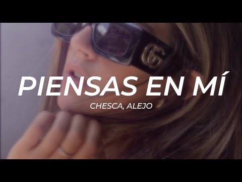 Chesca, Alejo - Piensas En Mí || LETRA [Premiere]
