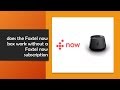 Does The Foxtel Now Box Work Without A Foxtel Now Subscription