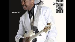 Larry Graham & Graham Central Station - Now Do U Wanta Dance (The New Master)
