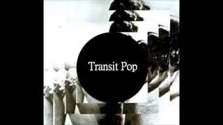 Transit Pop - Static Walls/Transient View
