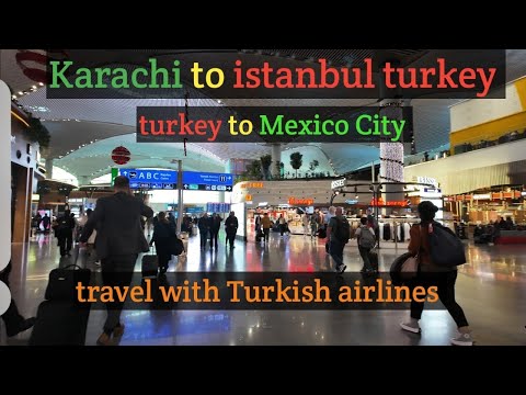 From Karachi to Istanbul and onwards to Mexico city