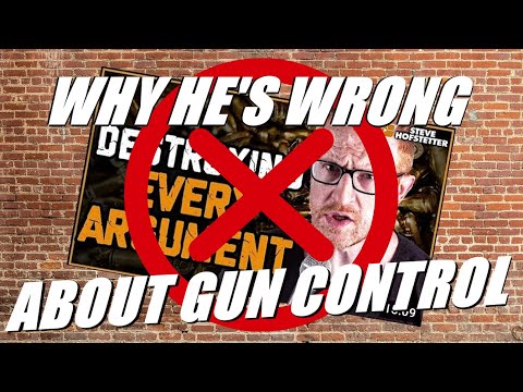 WRONG ABOUT GUN CONTROL! Rebuttal to Steve Hofstetter's Defeating Every Argument Against Gun Control