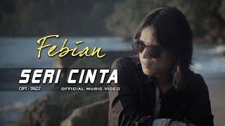 Download lagu Febian - Seri Cinta [   ] mp3