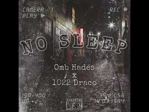 Omb Hadés feat. 1022 Draco - No Sleep (Official Audio)