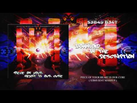 Piece Of Your Heart Is Our Cure - ( S3B4S B34T Mashup )