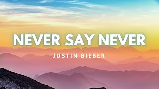 Justin Bieber- Never Say Never ft. Jaden (Lyric Video)