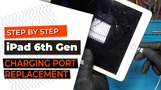 iPad 6th Generation Charging Port Replacement: Step-by-Step Guide