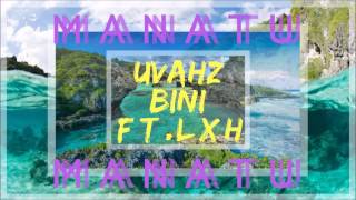 Uvahz & Bini - Manatu (ft. DJ YEAA) (Original) (2017)
