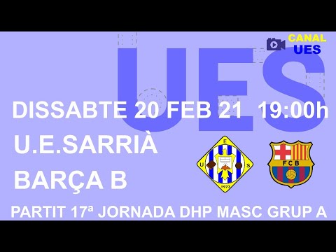 Partit DHP masc. UE Sarrià - Barça B (17ª jornada grup A)