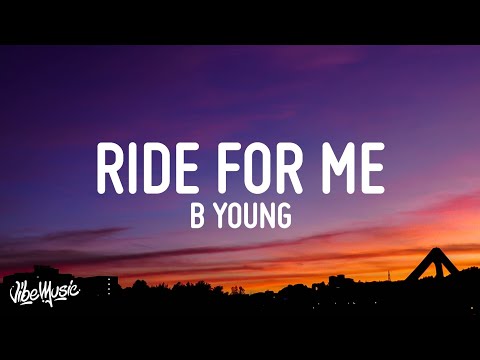 B Young - Ride For Me (Lyrics)