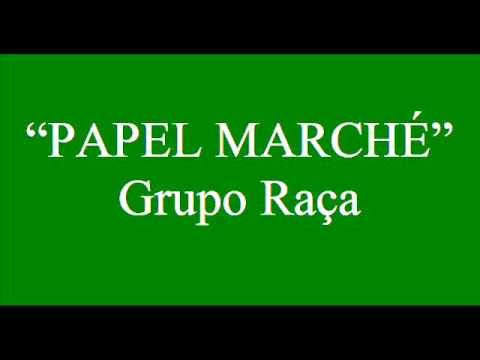 Papel Marchê - Grupo Raça