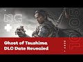 Ghost of Tsushima DLC Date Revealed - IGN News Live