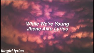 While We&#39;re Young || Jhené Aiko Lyrics