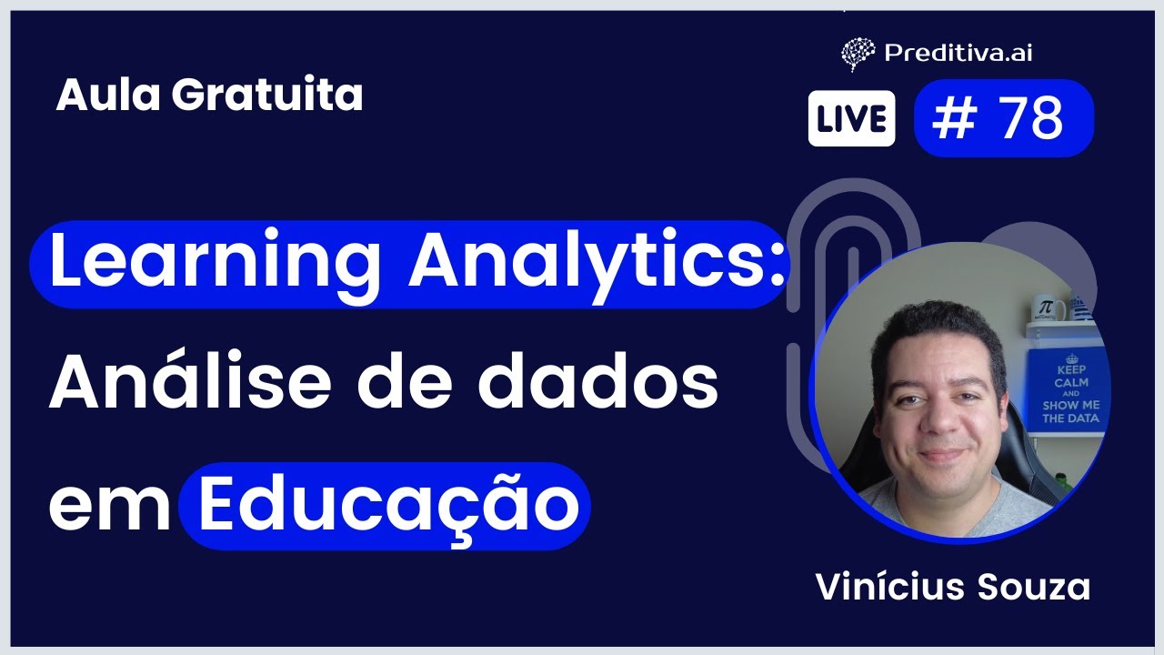 Live #78 - Learning Analytics: Análise de dados em Educação