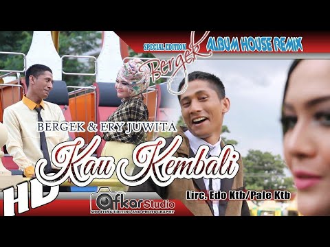 BERGEK feat ERY JUWITA - Kau Kembali [Official Video Music]