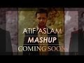 Atif Aslam Songs Mashup Teaser | DJ Chetas