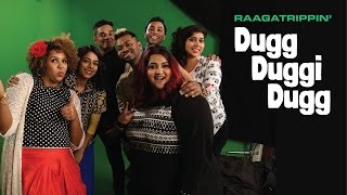 Dugg Duggi Dugg Acappella By Raaga Trippin ft. Sugandha | Jugni
