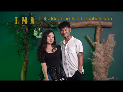 LMA - I duhber nih hi ka duhber ( MV)