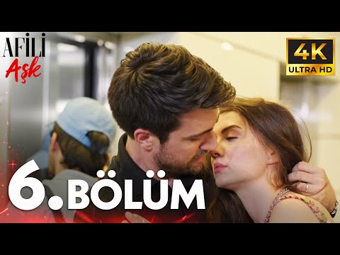 Afili Aşkı 6. Bölüm | 4K