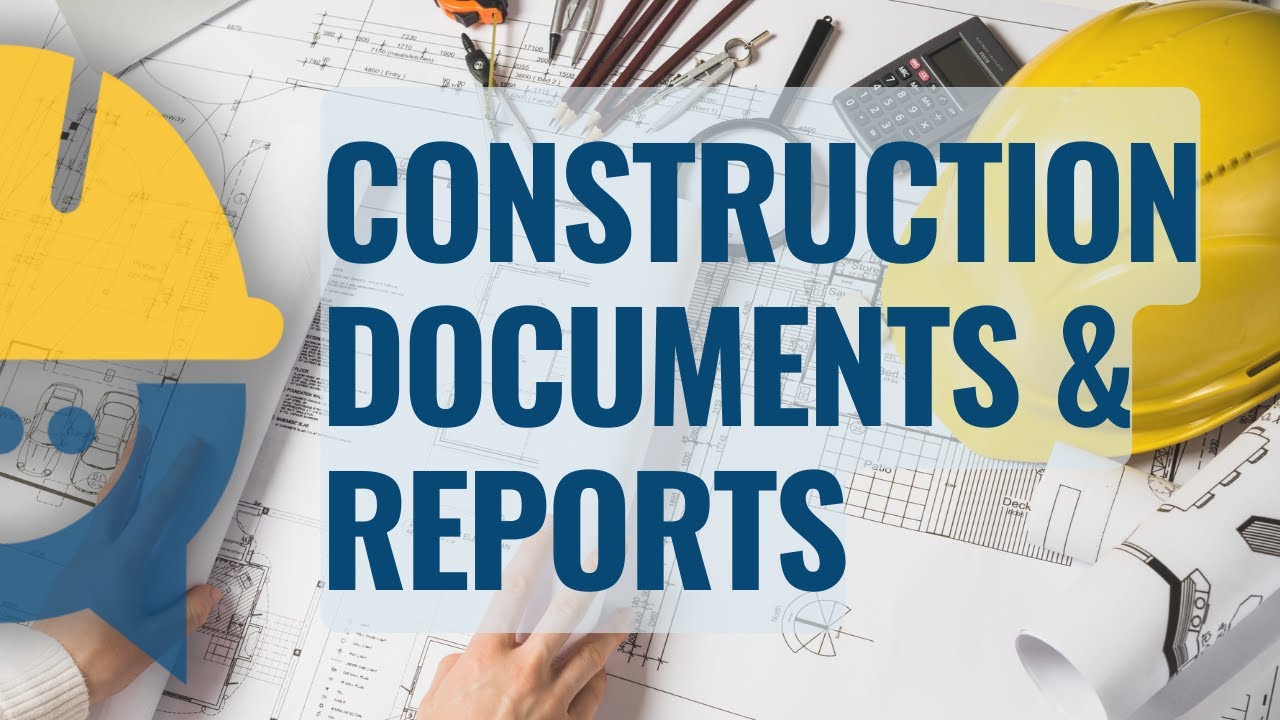 Essential Documents and Reports for Construction Projects