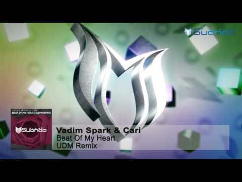 Vadim Spark & Cari - Beat Of My Heart (UDM Remix)
