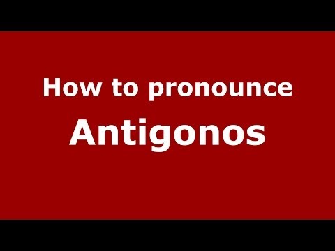 How to pronounce Antigonos (Greek/Greece) - PronounceNames.com