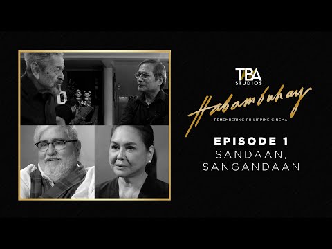 Habambuhay: Remembering Philippine Cinema | Episode 1: Sandaan, Sangandaan