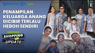 Penampilan Keluarga Anang Hermansyah di Lamaran Thariq-Aaliyah Disorot, Dicibir Heboh Sendiri