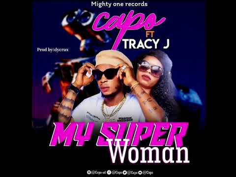 Capo-My Super Woman (Official audio) ft. tracy j