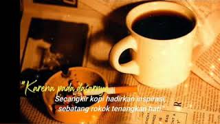 Download lagu Story wa kekinian tentang arti kopi dan rokok mp3
