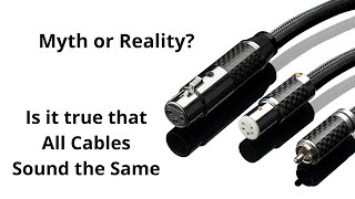Myth or Reality? Do All Cables Sound the Same?