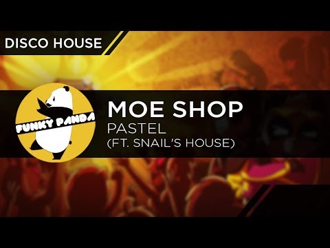 Disco House | Moe Shop - Pastel (ft. Snail's House)