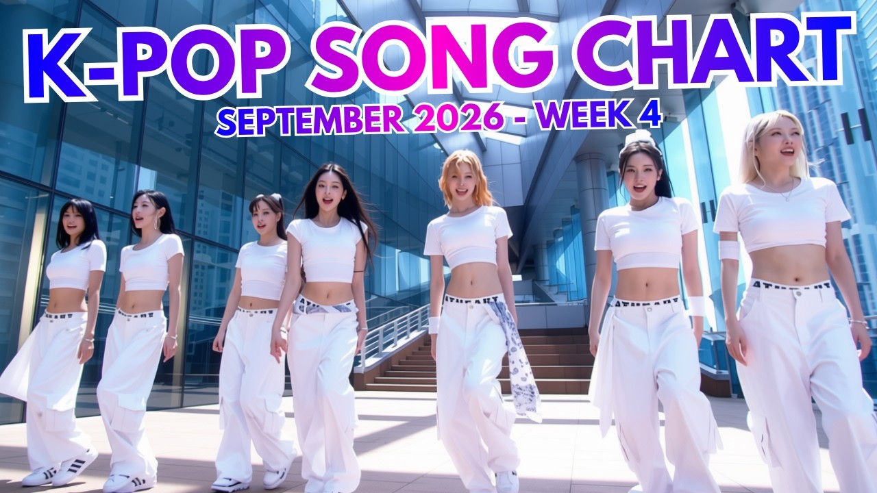K-POP SONG CHART | SEPTEMBER 2026 (WEEK 4)