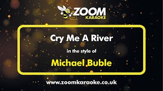 Michael Buble - Cry Me A River - Karaoke Version from Zoom Karaoke