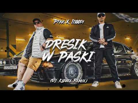 Ptak X Icoodi - DRESIK W PASKI - (Dj Klevex Remix)