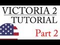 Victoria 2 - Overview/Tutorial - Part 2/2 