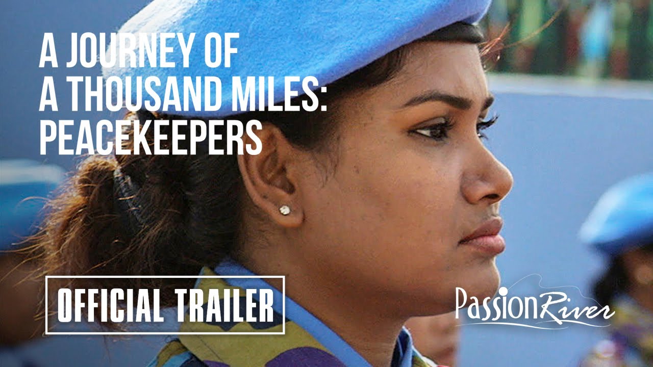 A Journey Of A Thousand Miles: Peacekeepers | Official Trailer