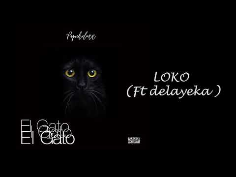 10. Papichuloxx - Loko Ft Delayeka (ELGATO)