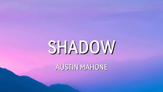 Austin Mahone - Shadow (Lyrics)
