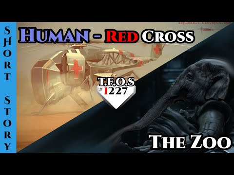 New Reddit Stories - Human Red Cross & The Zoo  | Humans Are Space Orcs | TFOS1227