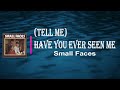 Small Faces - Tell Me Have You Ever Seen Me (Lyrics)
