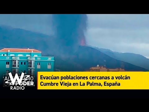 Towns near the Cumbre Vieja volcano in La Palma, Spain, evacuated.
