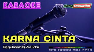 Download lagu KARNA CINTA -Hj. Aas Rolani- KARAOKE mp3