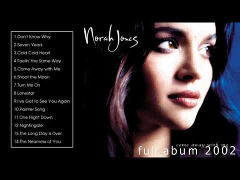 Come Away with Me-Norah Jones(full abum 2002)