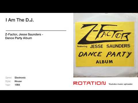 Z-Factor, Jesse Saunders - I Am The D.J.