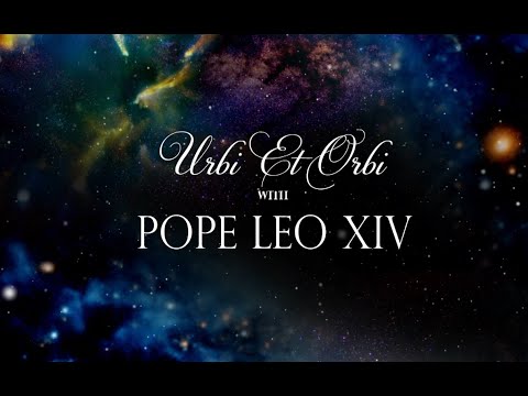 Urbi Et Orbi: Message and Blessing with Pope Leo XIV